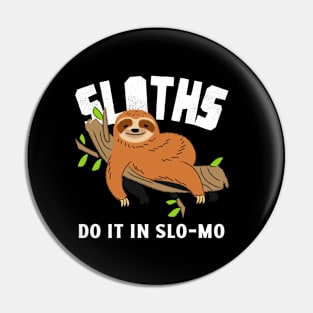 sloths do it in slo-mo Pin