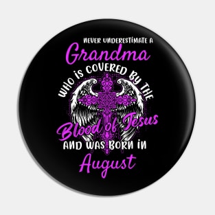 Christian Grandma who was Born in August Birthday Faith Gift Pin