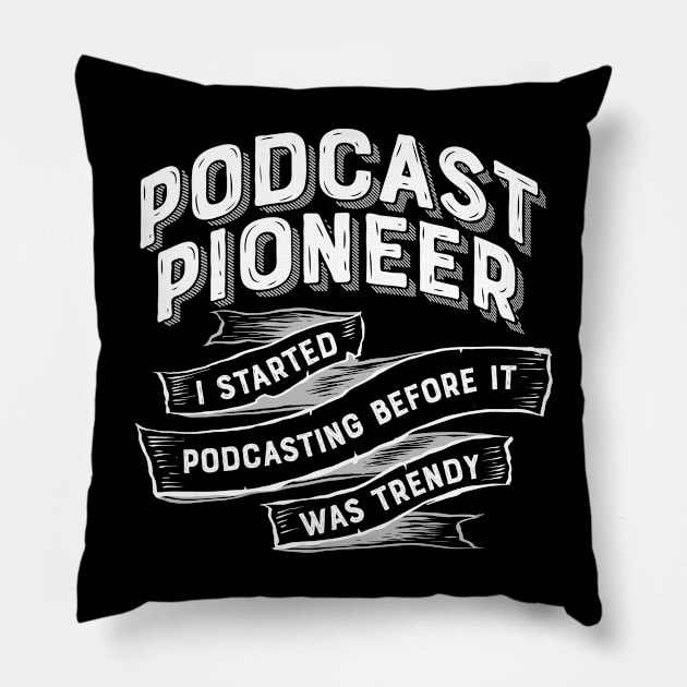 Podcast Pioneer Pillow by PodcasterApparel