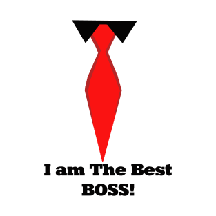 I am  The Best BOSS! T-Shirt