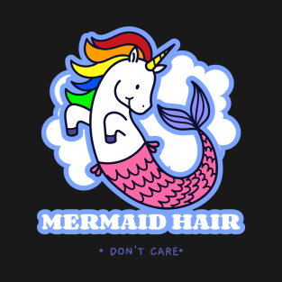 Mermaid Hair Don't Care Mermicorn T-Shirt