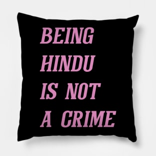 Being Hindu Is Not A Crime (Pink) Pillow