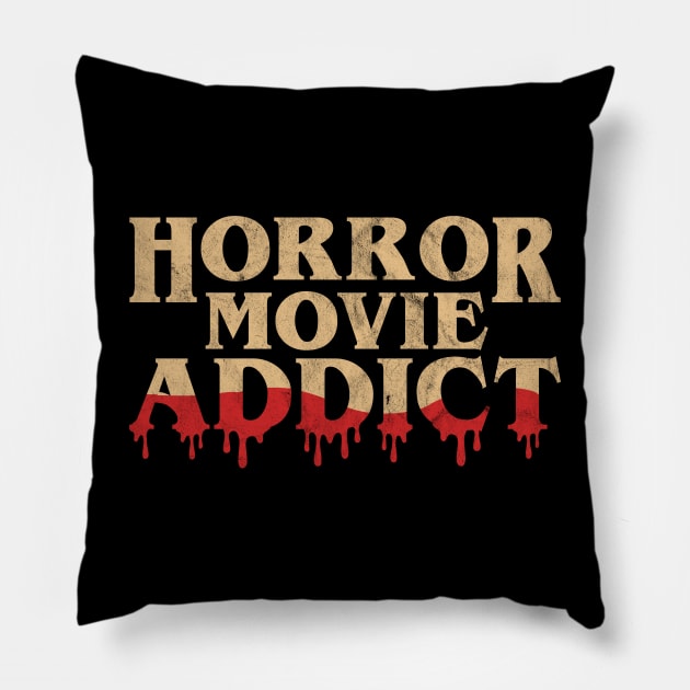 Horror Movie Addict - Funny Horror Movie Lover Halloween Pillow by OrangeMonkeyArt