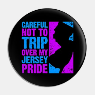 Careful Not To Trip Over My Jersey Pride Pin