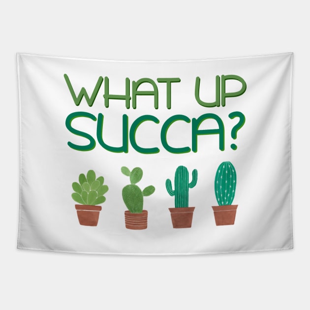 'What's Up Succa?' Funny Plant Gift Tapestry by ourwackyhome