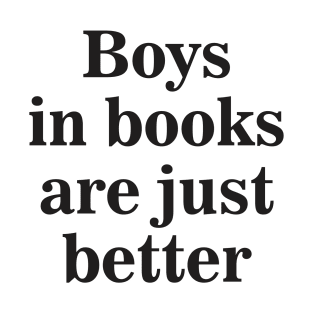 Boys In Books Are Just Better T-Shirt