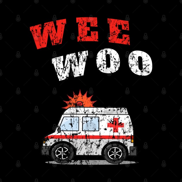 WEE WOO Ambulance! Worn Edition by Duds4Fun