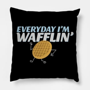 Everyday I'm Wafflin' Pillow