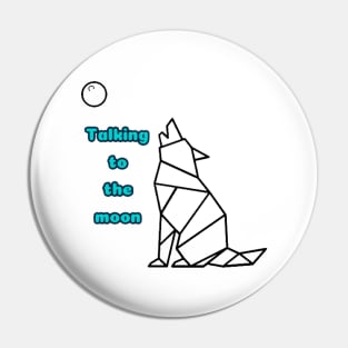 Talking to the moon Pin