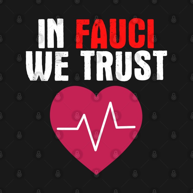 In Fauci We Trust by Jandara