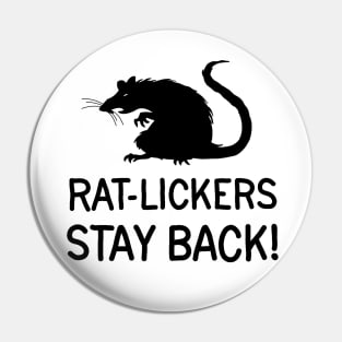 Dont be a rat-licker Pin