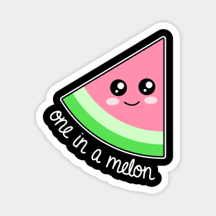 One in a melon Magnet