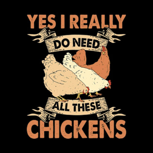 Yes I Really Do Need All These Chickens by Shrtitude