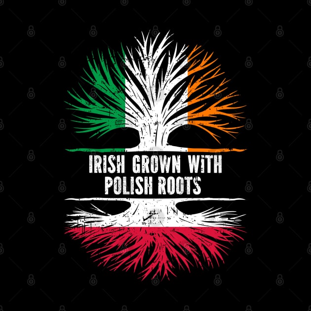Irish Grown With Polish Roots Ireland Flag by silvercoin