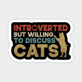 Introverted But Willing To Discuss Cats Kitten Pet Lover Magnet