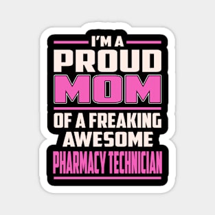 Proud MOM Pharmacy Technician Magnet