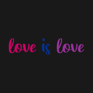 bisexual love is love ! T-Shirt