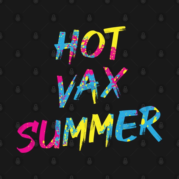 Hot Vax Summer by anonopinion