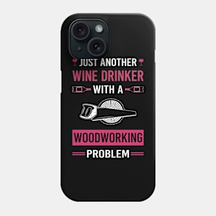 Wine Drinker Woodworking Woodworker Phone Case