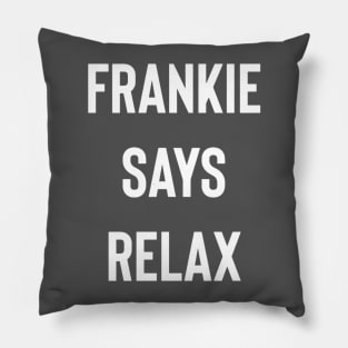 Frankie Says Relax Pillow