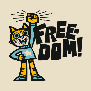 Freedom! T-Shirt