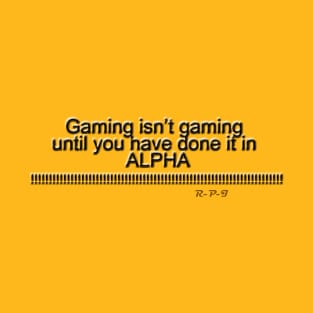 Gaming isn't gaming RPI T-Shirt