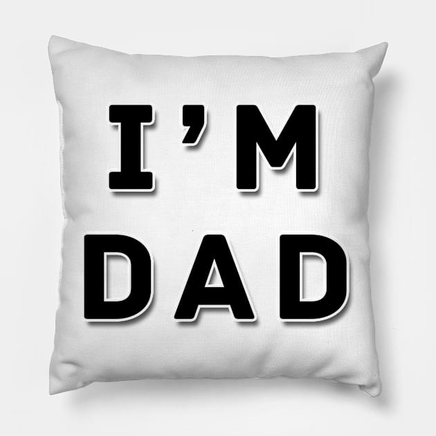 i'm dad | Black color Pillow by Pavlushkaaa