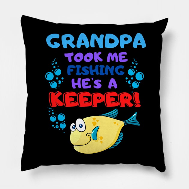 Grandpa Took Me Fishing He's a Keeper! Pillow by ALBOYZ