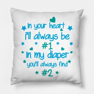 #1 in Your Heart, #2 in Your Diaper Pillow