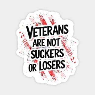 Veterans Are Not Suckers Or Losers Magnet