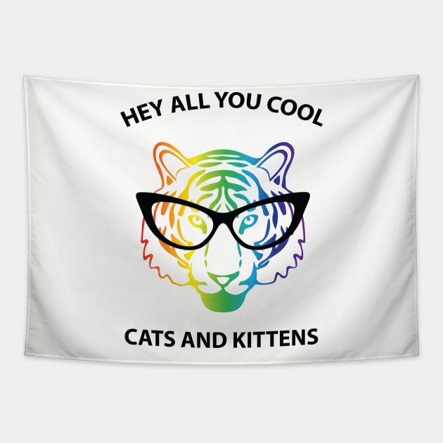 Hey all you cool cats and kittens - rainbow face Tapestry by grafart