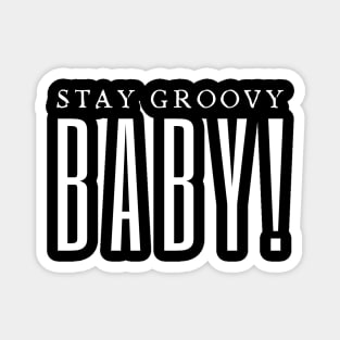 Stay Groovy Baby Magnet