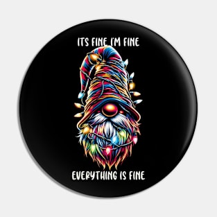 Its Fine I'm Fine Everything Is Fine, Christmas Gnome Pin