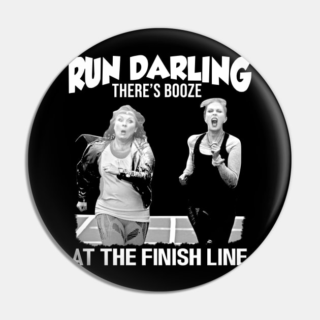 Run Darling There’s Booze At The Finish Line – Absolutely Fabulous Pin by chaxue