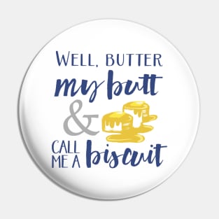 Butter My Butt Pin