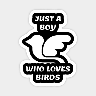 Just A Boy Who Loves Birds Magnet