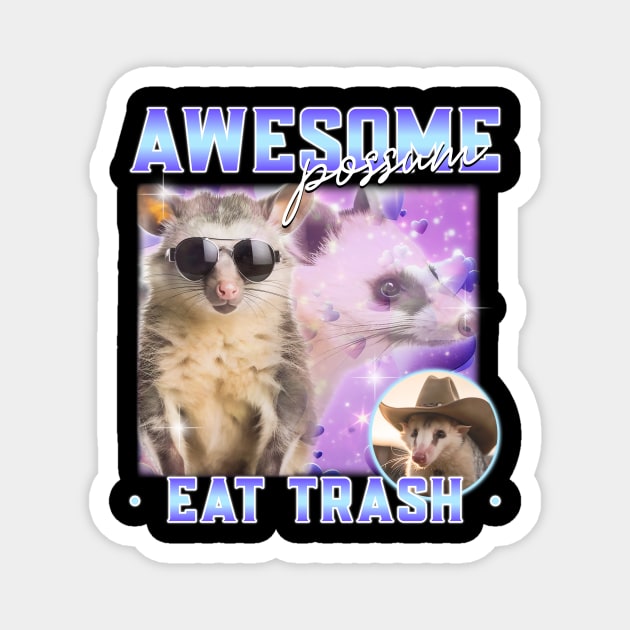 Awesome Possum Eat Trash Magnet by TheRelaxedWolf