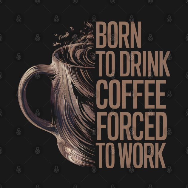 Born to drink coffee forced to work by Japanese Fever