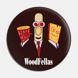 Woodfellas Pin