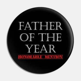Father of the Year - Honorable Mention - White Lettering Pin