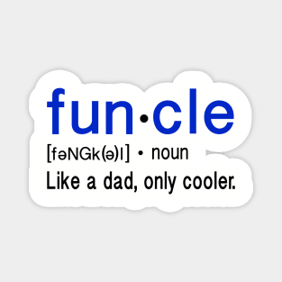 Funcle, Like a dad, only cooler Magnet