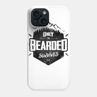 ONLY THE BEARDED SURVIVES Phone Case