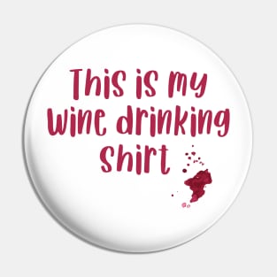 This is my wine drinking shirt Pin