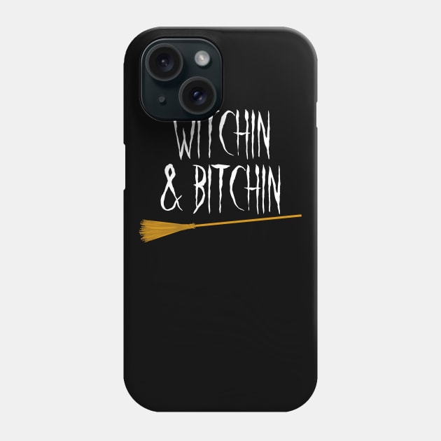 witchin & bitchin Phone Case by designInk