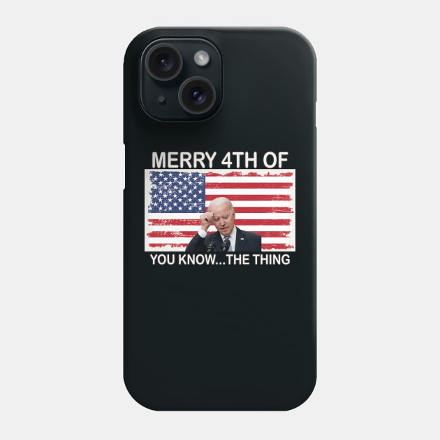 Merry 4th Of You Know...The Thing, Happy 4th Of July Phone Case by sayed20