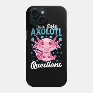 Funny You Sure Axolotl Questions Walking Fish Pun Phone Case