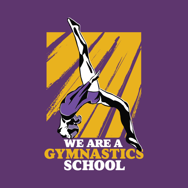 We Are a Gymnastics School // Funny Purple and Gold Gymnast by SLAG_Creative