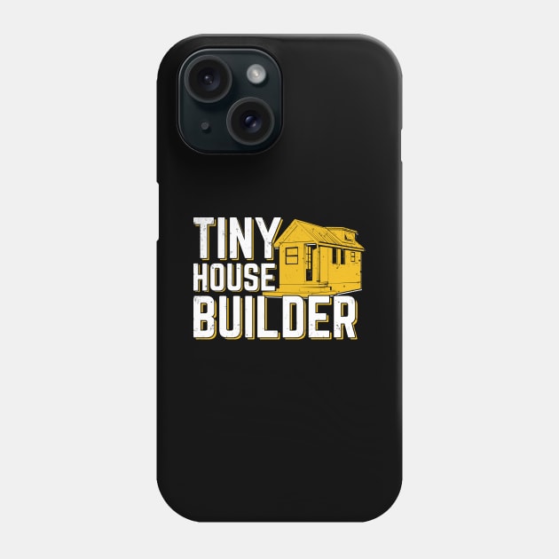 Tiny House Builder Gift Phone Case by Dolde08