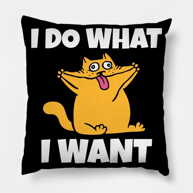 I do what I want funny cat Pillow by Work Memes