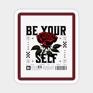 Be Yourself (rose bloom) Magnet